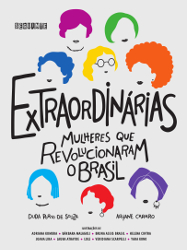 EXTRAORDINÁRIAS: MULHERES QUE REVOLUCIONARAM O BRASIL