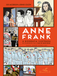 ANNE FRANK: A BIOGRAFIA ILUSTRADA EM COLABORAÇÃO COM A CASA DE ANNE FRANK